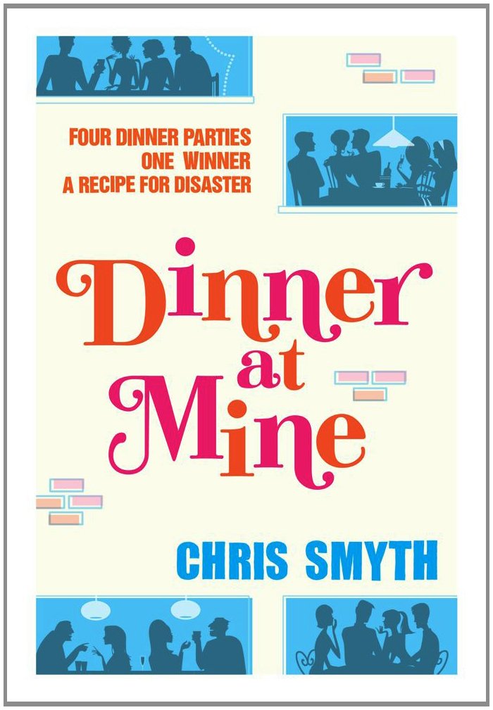 Dinner at Mine by By (author) Chris Smyth