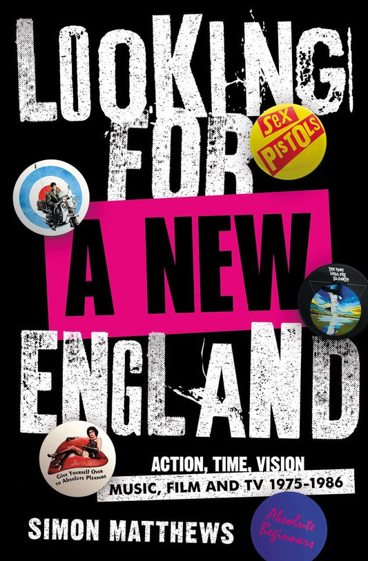Auf der Suche nach einem Neuengland: Action, Zeit, Vision: Musik, Film und Fernsehen 1975 - 1986 von Matthews, Simon