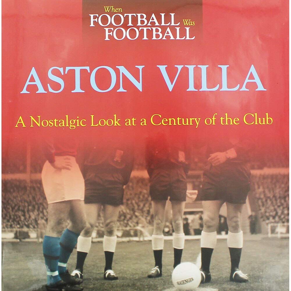 When Football Was Football: Aston Villa by Graham McColl