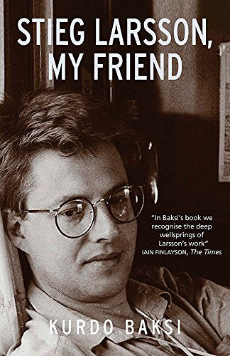 Stieg Larsson, My Friend by Baksi, Kurdo