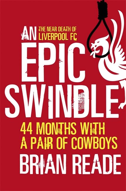 An Epic Swindle: 44 Months with a Pair of Cowboys by Reade, Brian