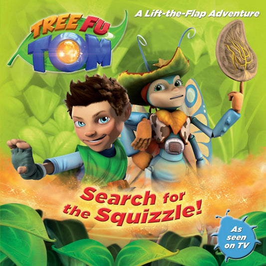 Tree Fu Tom: Search for the Squizzle!: A Lift-The-Flap Adventure by -