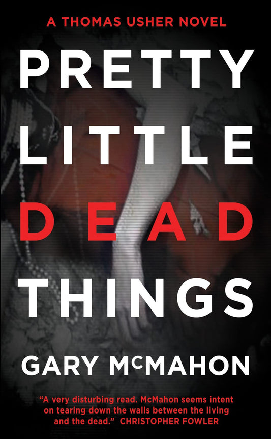 Pretty Little Dead Things: Ein Thomas Usher-Roman von Gary McMahon