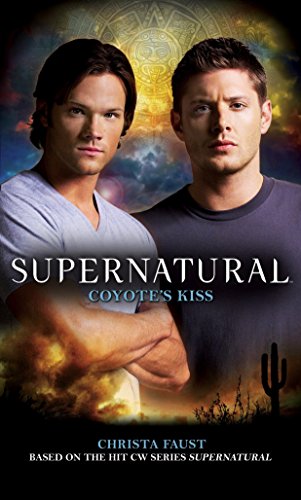 Supernatural: Coyote's Kiss (slight shelf wear) by Faust, Christa