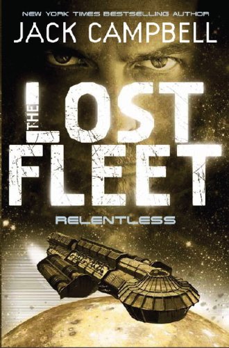 Lost Fleet: Relentless (Book 5) (shelf worn) by Jack Campbell