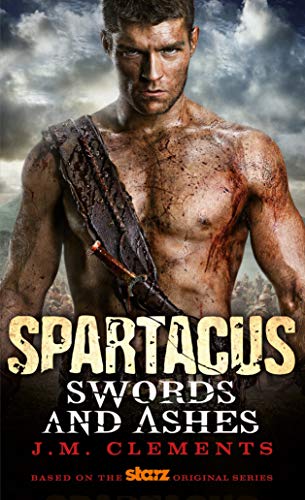 Spartacus: Swords and Ashes (shelf-worn) by Clements, J.M.