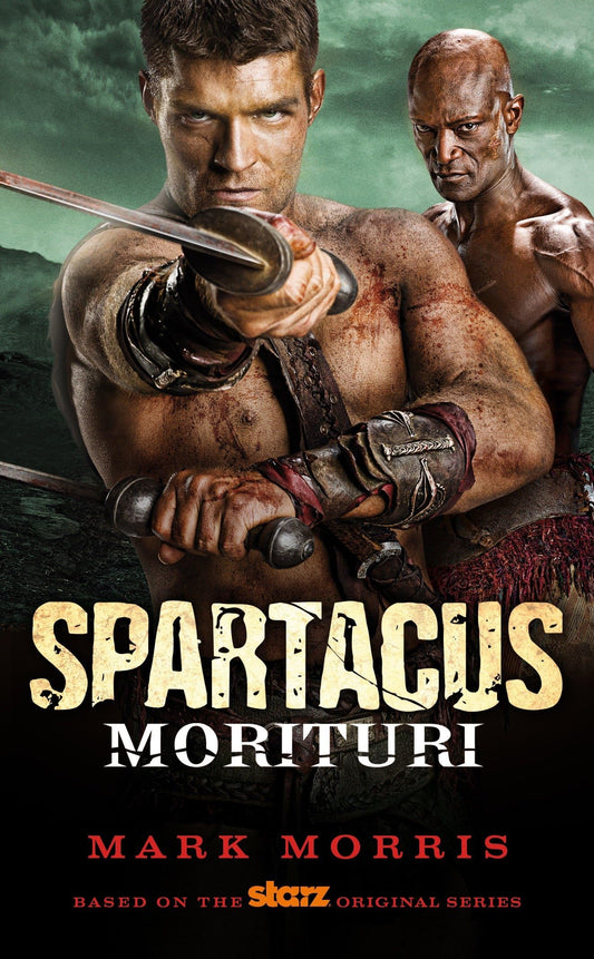 Spartacus: Morituri by Morris, Mark
