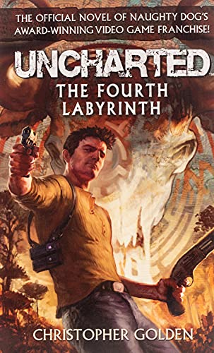 Uncharted: The Fourth Labyrinth by Christopher Golden