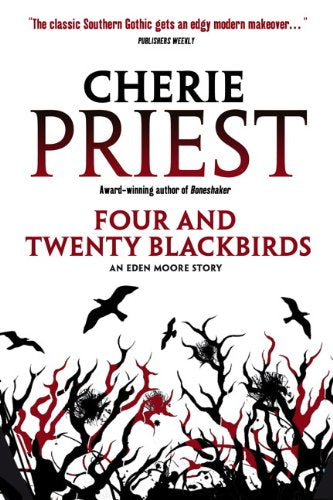 Four and Twenty Blackbirds by Cherie Priest