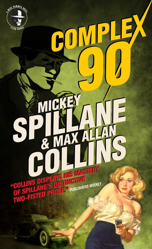 Complex 90: Mike Hammer by Mickey Spillane & Max Allan Collins