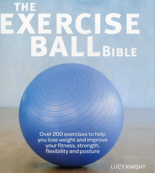 Exercise Ball Bible by Knight-Santos, Lucie