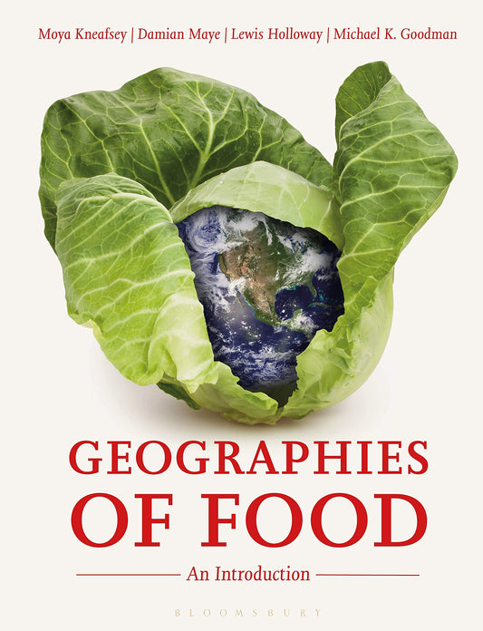 Geographies of Food: An Introduction by Kneafsey, Moya | Maye, Damian | Holloway, Lewis | Goodman, Michael K.