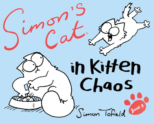 Simon's Cat 3: In Kitten Chaos by Tofield, Simon