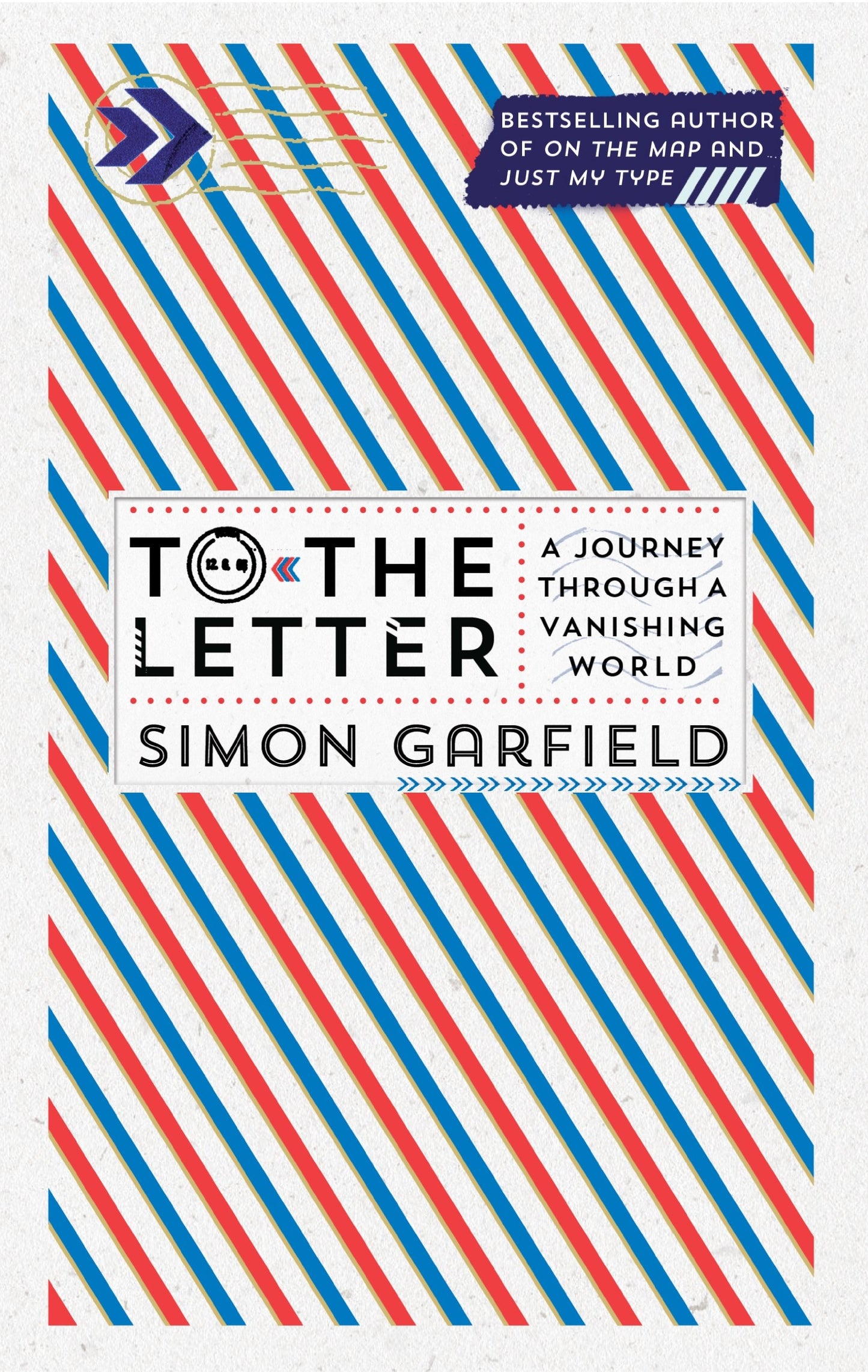 To The Letter: A Journey Through A Vanishing World (slight marks on cover) by Simon Garfield