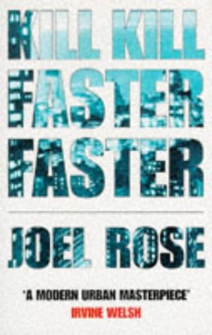 Kill Kill Faster Faster by JOEL ROSE