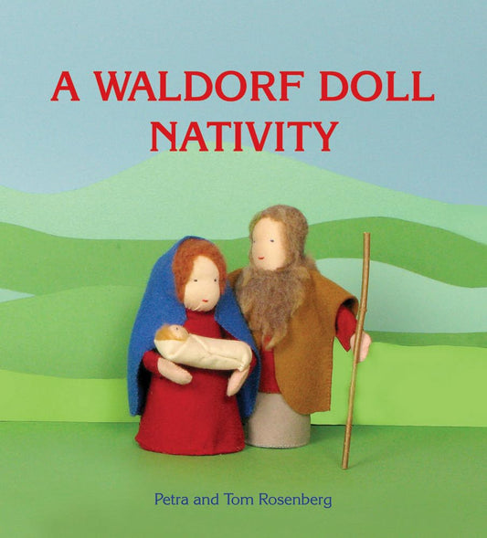 Waldorf Doll Nativity by Petra & Tom Rosenberg