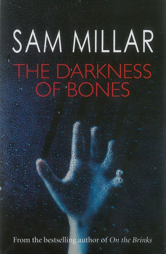 Darkness Of The Bones by Sam Millar