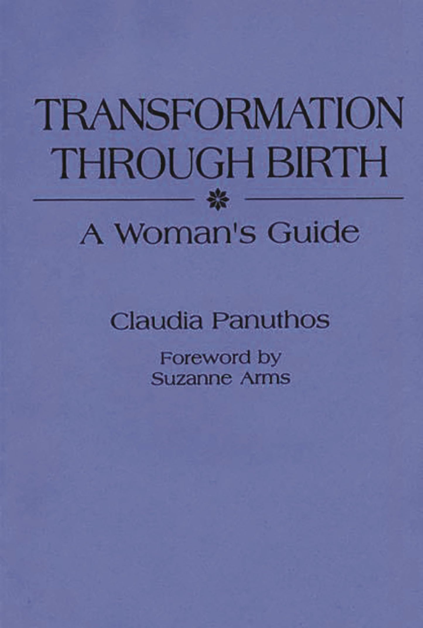Transformation Through Birth: A Woman's Guide by Claudia Panuthos