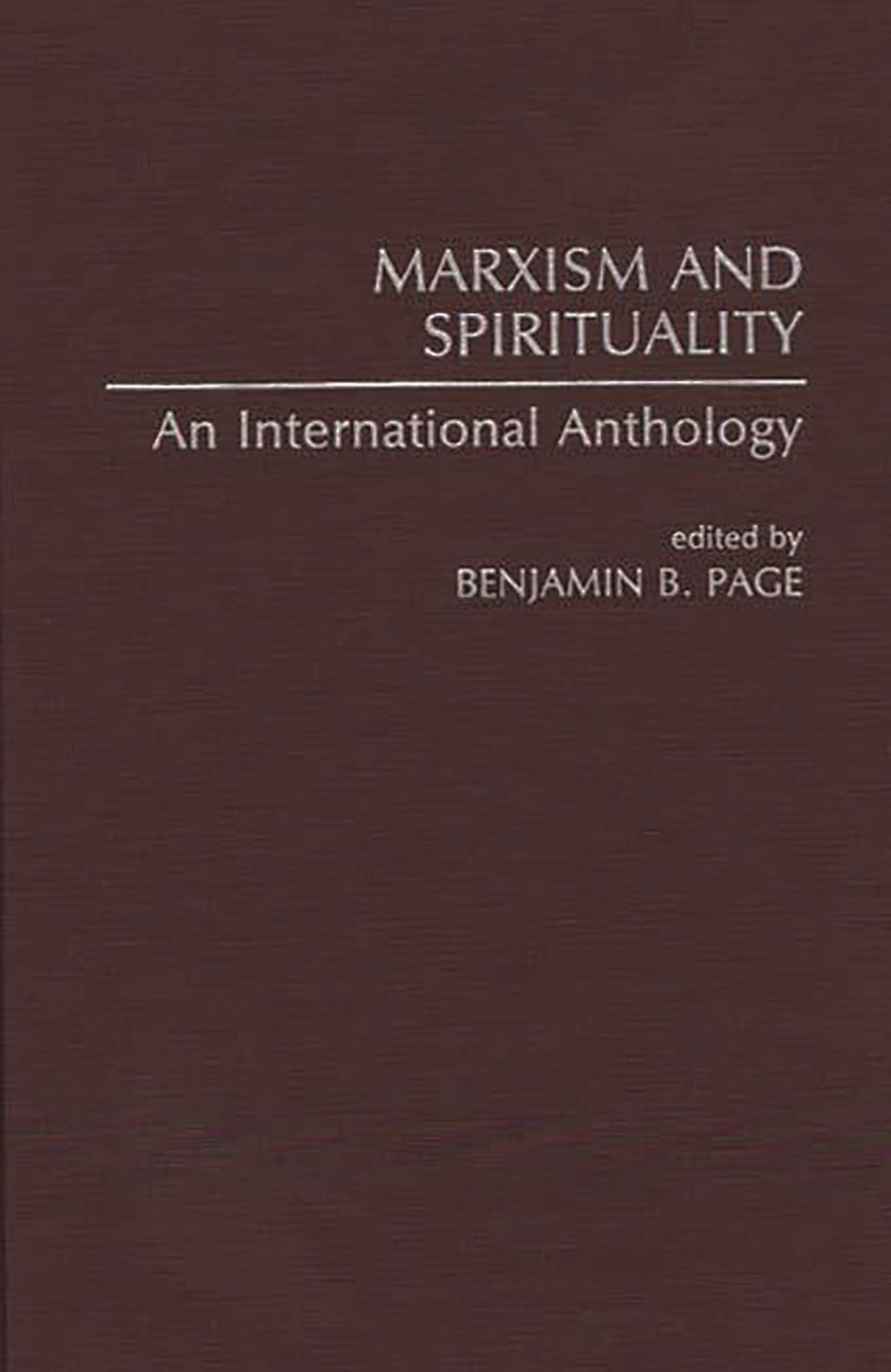 Marxism and Spirituality: An International Anthology by Benjamin Page