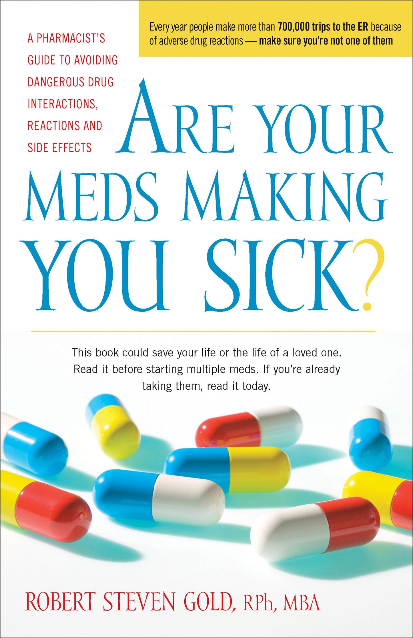 Are Your Meds Making You Sick?: A Pharmacists Guide by Gold, Robert S.