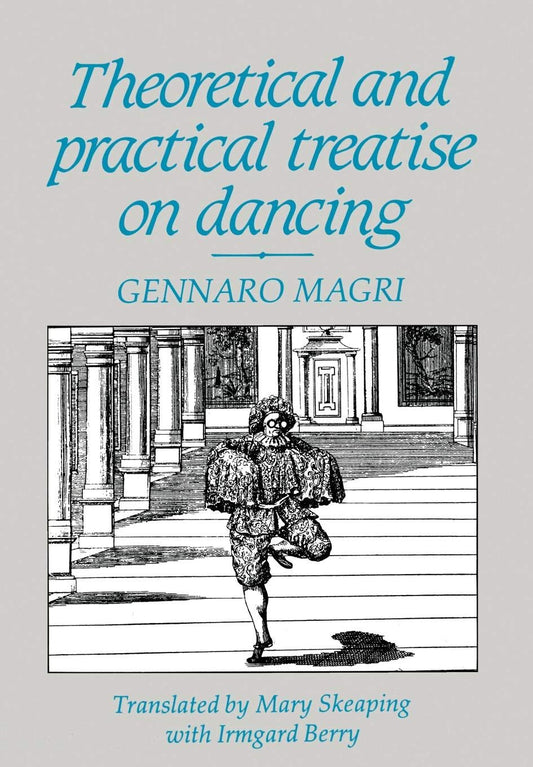 Theoretical & Practical Treatise On Dancing by Gennaro Magri