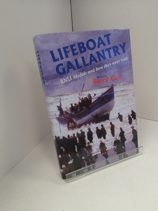 Lifeboat Gallantry - RNLI Medals & How They Were Won by ed. Barry Cox