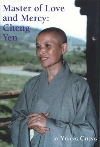 Master Of Love & Mercy: Cheng Yen by Yu-ing Ching