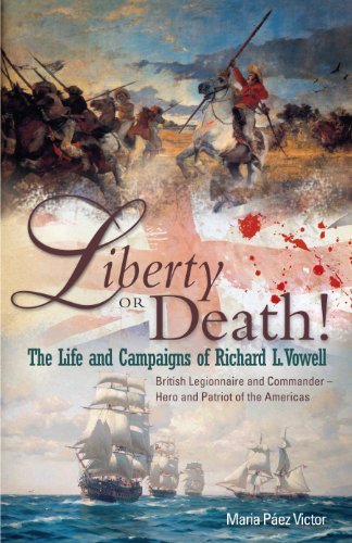 Liberty Or Death! The Life & Campaigns Of Richard L.Vowell by Maria Paez Victor