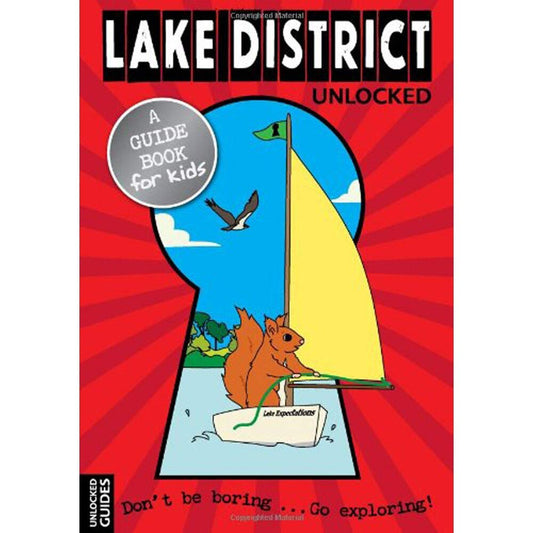 Lake District Unlocked: A Guide Book For Kids by Deborah Done