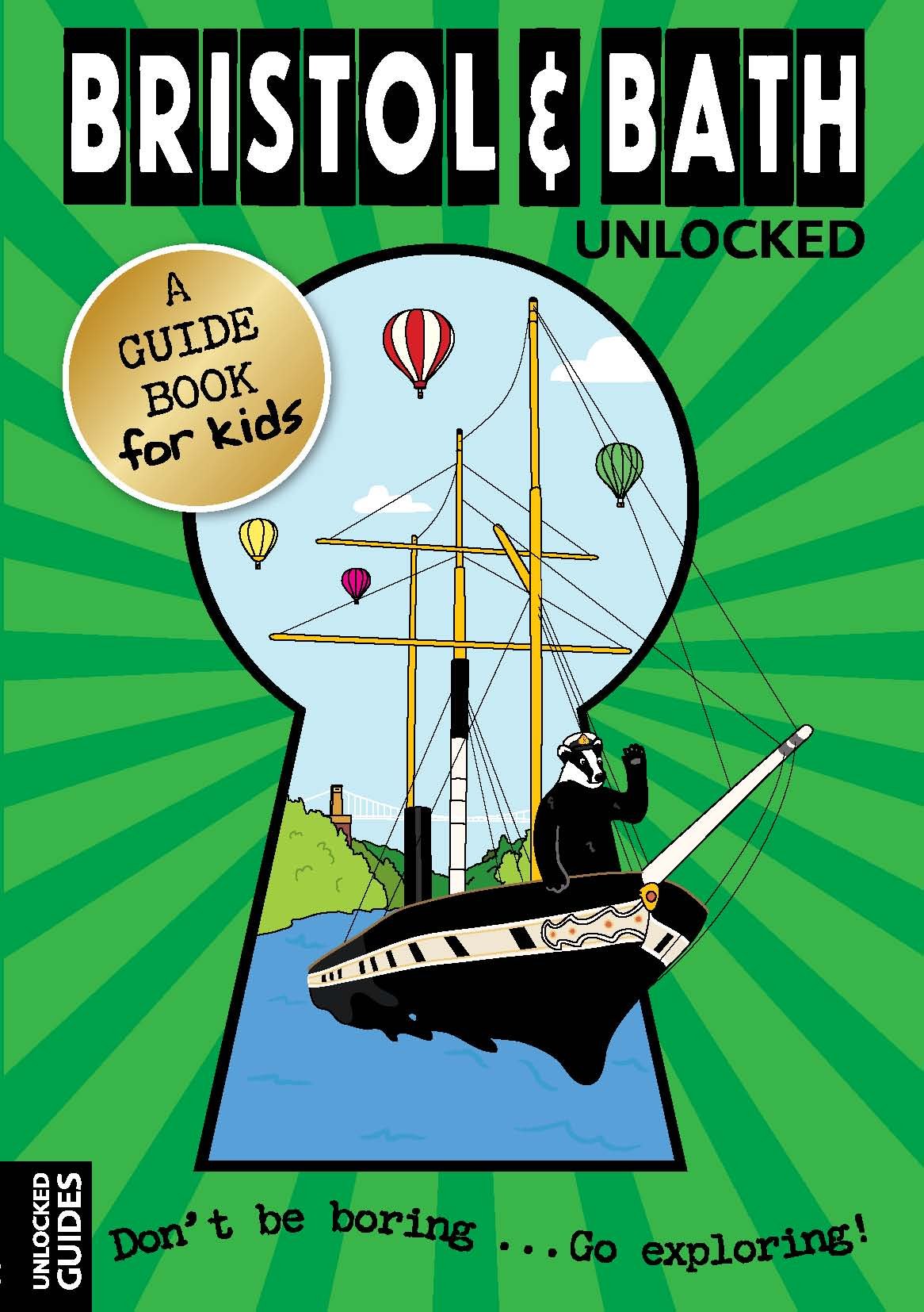 Bristol & Bath Unlocked: A Guide Book For Kids by Emily Kerr & Joshua Perry