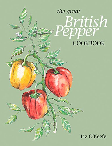 Great British Pepper Cookbook by ed. Liz OKeefe