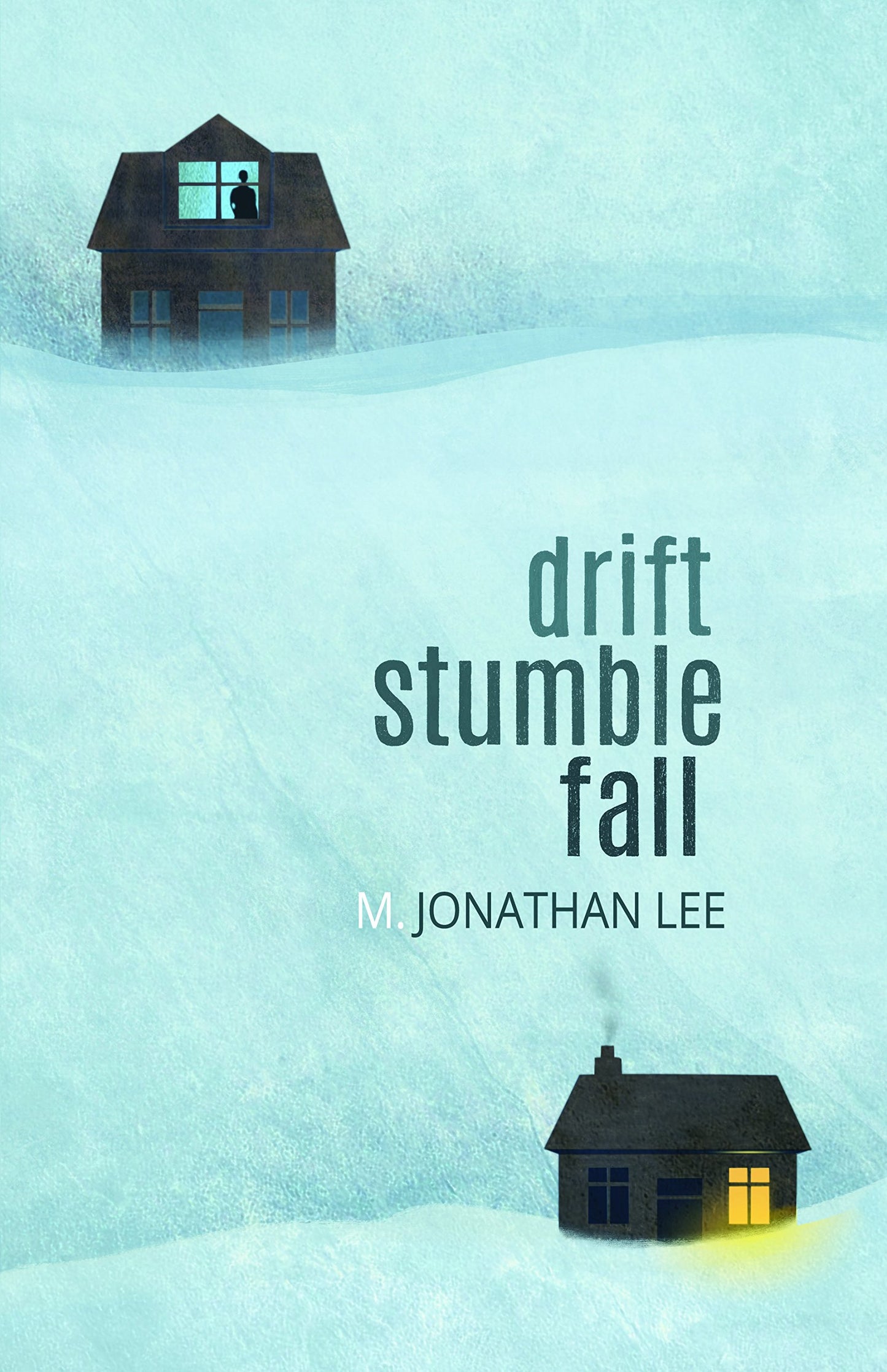 Drift Stumble Fall by Lee, M Jonathan