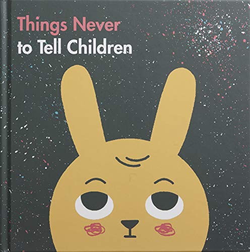 Things Never to Tell Children by The School of Life