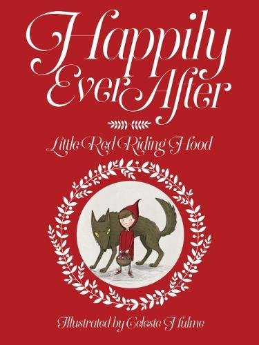 Happily Ever After: Little Red Riding Hood by Hulme,Celeste