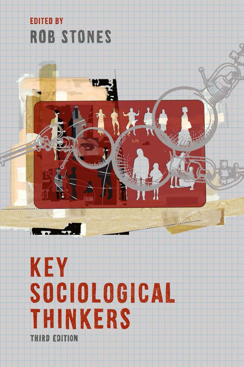 Key Sociological Thinkers by ed. Rob Stones