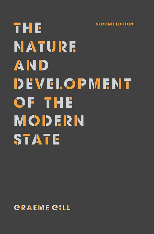 Nature and Development of the Modern State by Graeme Gill