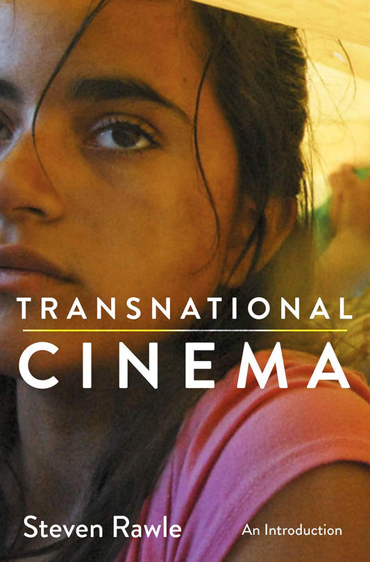 Transnational Cinema: An Introduction by Steven Rawle