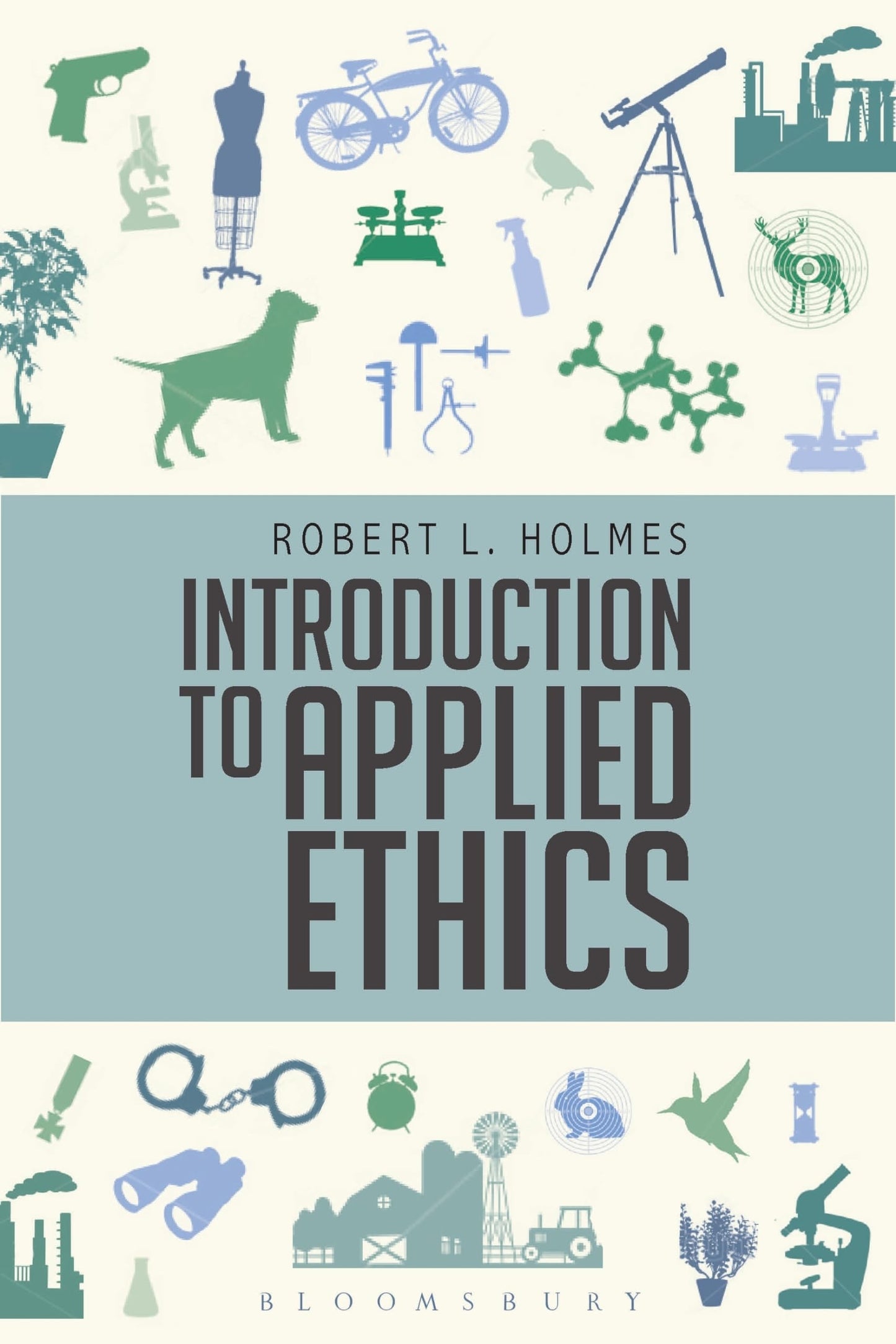 Introduction to Applied Ethics by Robert L. Holmes