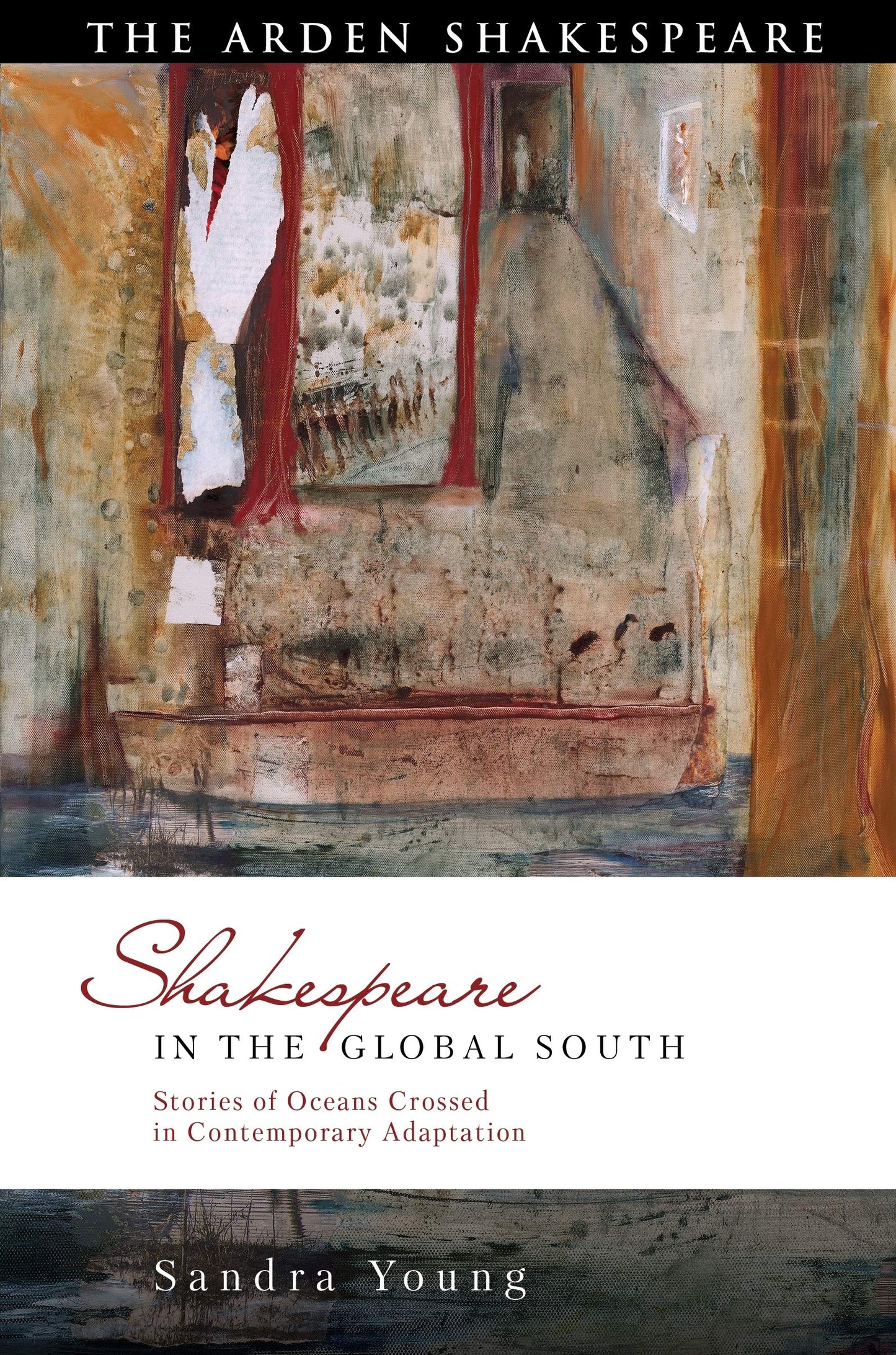 Shakespeare in the Global South: Stories of Oceans Crossed in Contemporary Adaptation (Global Shakespeare Inverted) by Sandra Young