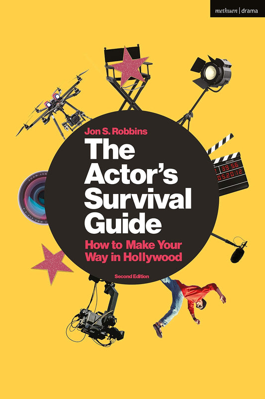 Actor's Survival Guide: How to Make Your Way in Hollywood by Robbins, Jon S.