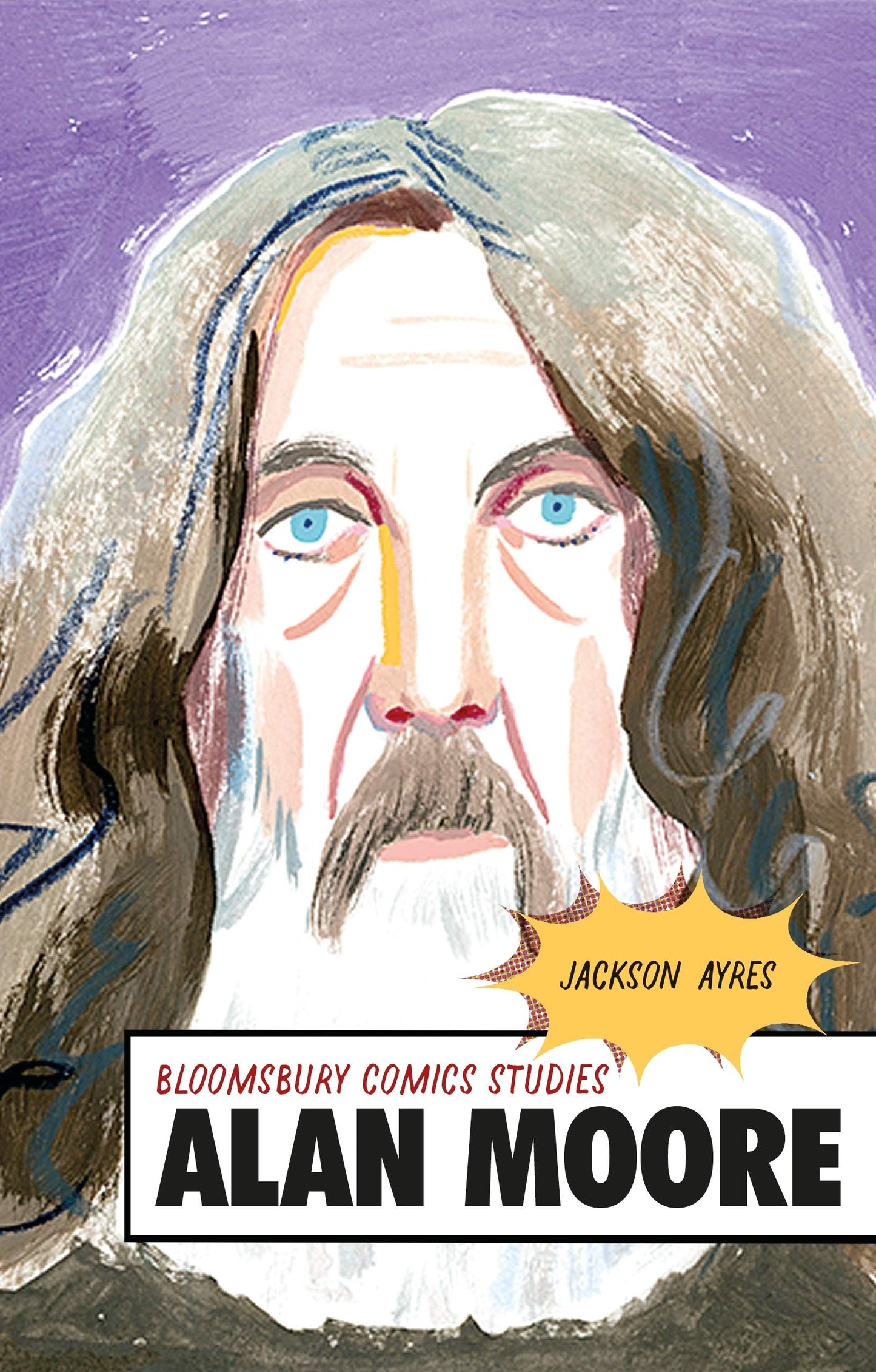 Alan Moore: A Critical Guide (Bloomsbury Comics Studies) by Ayres, Jackson