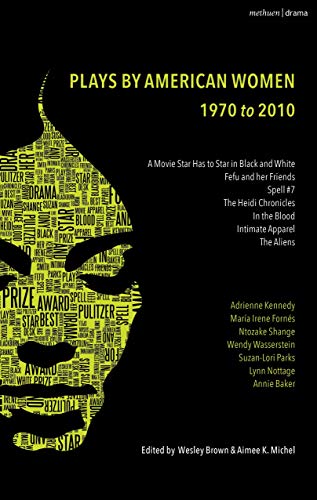 The Methuen Drama Anthology of American Women Playwrights: 1970 - 2020: Gun, Spell #7, The Jacksonian, The Baltimore Waltz, In the Blood, Intimate Apparel by ed. Brown & Michel