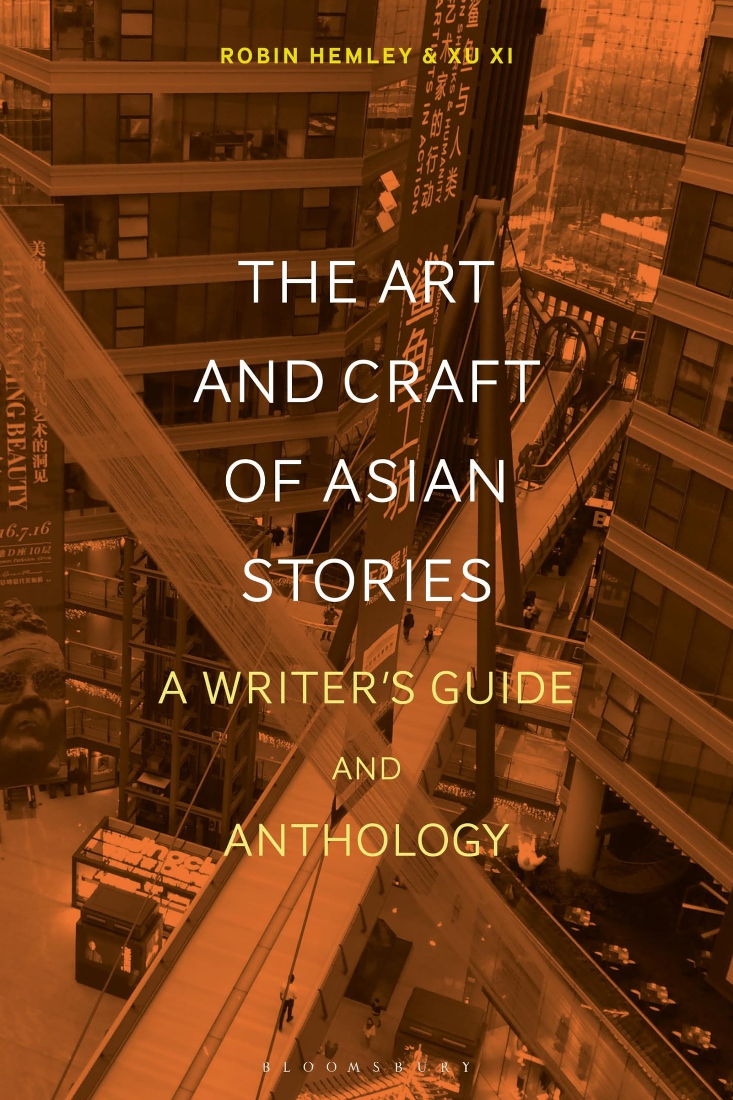 Art & Craft of Asian Stories: A Writer's Guide & Anthology by Hemley, Robin | Xi, Xu