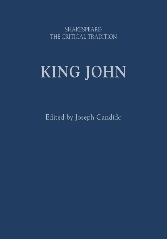 King John: Shakespeare: The Critical Tradition by ed. Joseph Candido