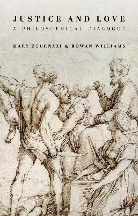 Justice & Love: A Philosophical Dialogue by Mary Zournazi | Rowan Williams