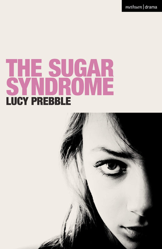 The Sugar Syndrome (Modern Plays) by Prebble, Lucy