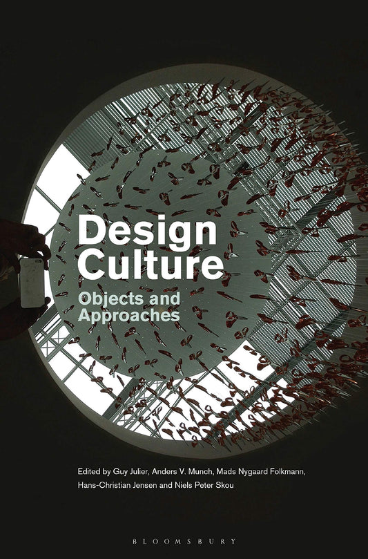 Design Culture: Objects and Approaches by ed. Julier, Munch, Folkmann, Jensen & Skou