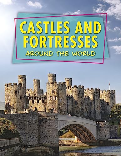 Castles & Fortresses Around the World by Robert Snedden