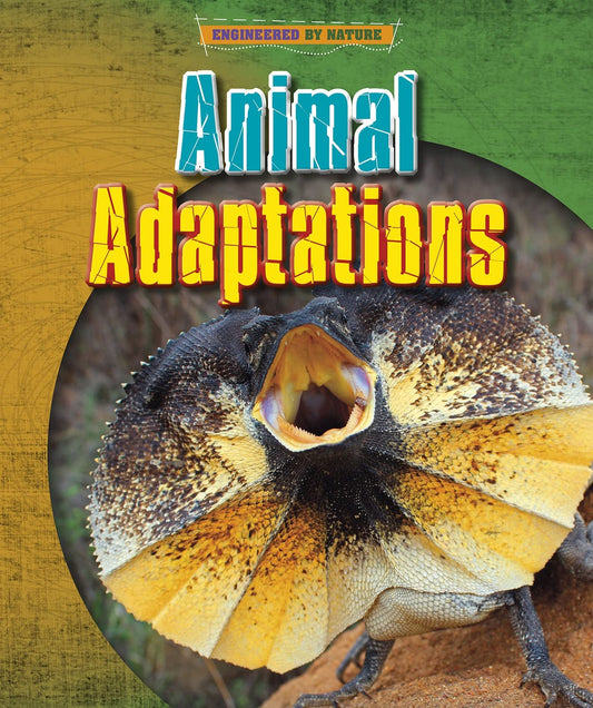 Engineered by Nature: Animal Adaptations by Louise Spilsbury