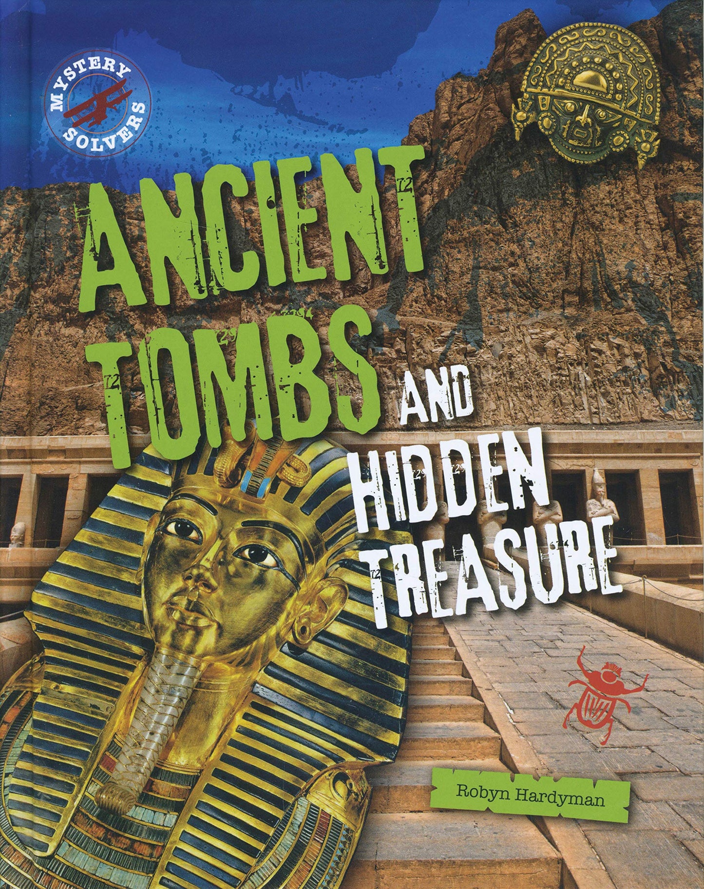 Mystery Solvers: Ancient Tombs and Hidden Treasure by Robyn Hardyman